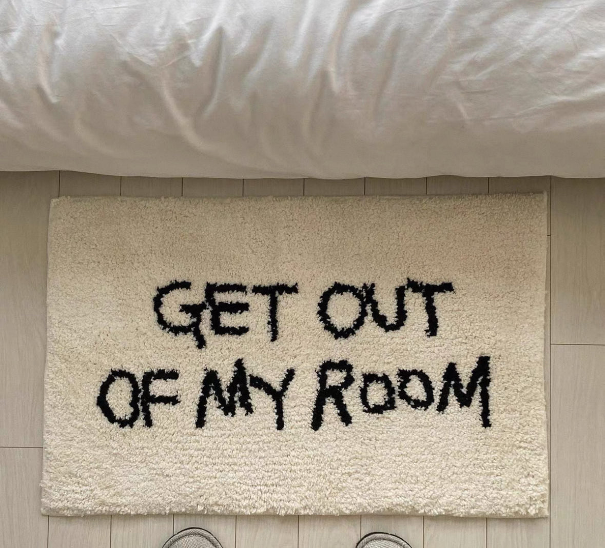 GET OUT OF MY ROOM
